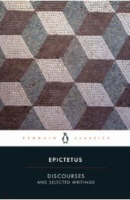 Discourses and Selected Writings / Epictetus