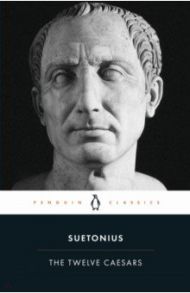 The Twelve Caesars / Tranquillus Gaius Suetonius