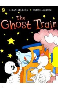 Funnybones. The Ghost Train / Ahlberg Allan