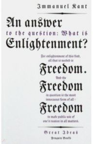 To Answer to the Question What is Enlightenment / Kant Immanuel