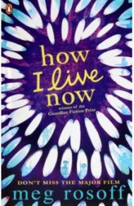 How I Live Now / Rosoff Meg