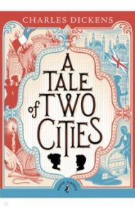 A Tale of Two Cities / Dickens Charles