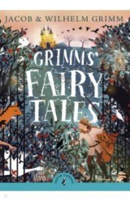 Grimms' Fairy Tales / Grimm Jacob & Wilhelm