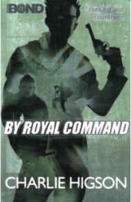 Young Bond. By Royal Command / Higson Charlie