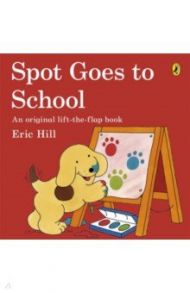 Spot Goes to School / Hill Eric