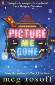 Picture Me Gone / Rosoff Meg