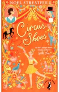 Circus Shoes / Streatfeild Noel