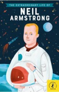 The Extraordinary Life of Neil Armstrong / Howard Martin