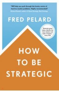 How to be Strategic / Pelard Fred