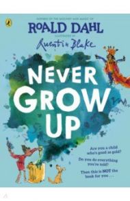 Never Grow Up / Dahl Roald