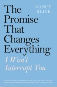 The Promise That Changes Everything. I Won’t Interrupt You / Kline Nancy