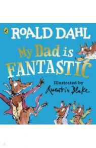 My Dad is Fantastic / Dahl Roald