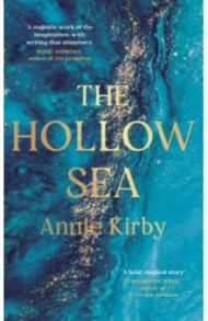 The Hollow Sea / Kirby Annie