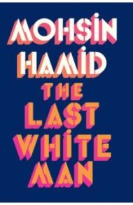 The Last White Man / Hamid Mohsin