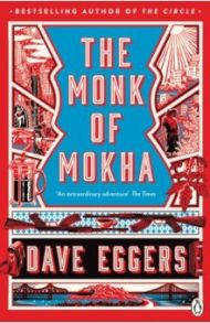 The Monk of Mokha / Eggers Dave