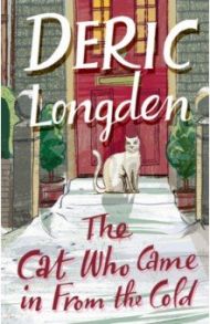 The Cat Who Came In From The Cold / Longden Deric