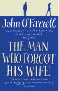 The Man Who Forgot His Wife / O`Farrell John