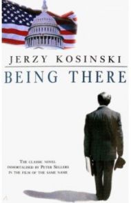 Being There / Kosinski Jerzy