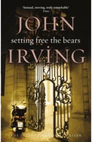 Setting Free The Bears / Irving John