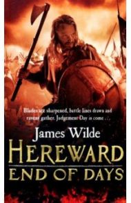 Hereward. End of Days / Wilde James