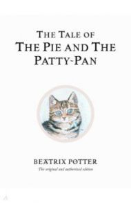 The Tale of The Pie and The Patty-Pan / Potter Beatrix