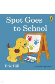 Spot Goes to School / Hill Eric