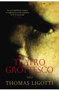 Teatro Grottesco / Ligotti Thomas