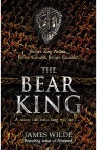 The Bear King / Wilde James