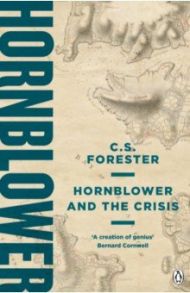 Hornblower and the Crisis / Forester C.S.