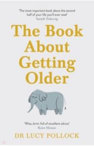 The Book About Getting Older / Pollock Lucy