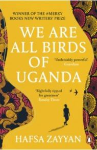 We Are All Birds of Uganda / Zayyan Hafsa