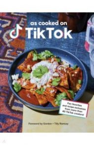 As Cooked on TikTok. Fan favourites and recipe exclusives from more than 40 creators! / Stephenson Emily