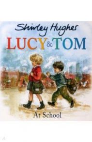 Lucy and Tom at School / Hughes Shirley