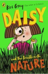 Daisy and the Trouble with Nature / Gray Kes