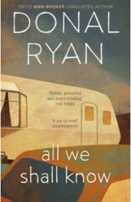 All We Shall Know / Ryan Donal