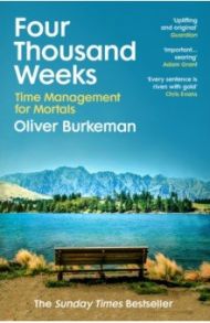 Four Thousand Weeks / Burkeman Oliver