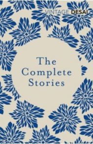 The Complete Stories / Desai Anita