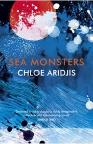 Sea Monsters / Aridjis Chloe