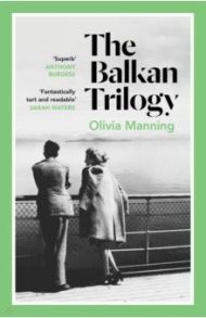 The Balkan Trilogy / Manning Olivia