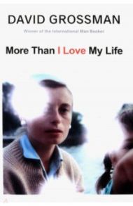 More Than I Love My Life / Grossman David