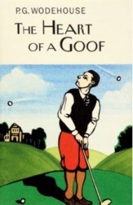 The Heart of a Goof / Wodehouse Pelham Grenville