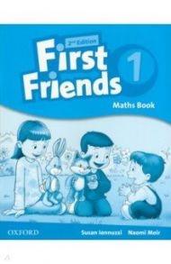 First Friends. Second Edition. Level 1. Maths Book / Iannuzzi Susan, Moir Naomi