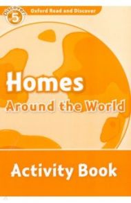 Oxford Read and Discover. Level 5. Homes Around the World. Activity Book / Medina Sarah