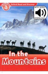 Oxford Read and Discover. Level 2. In the Mountains Audio Pack / Northcott Richard