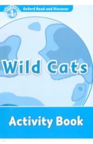 Oxford Read and Discover. Level 1. Wild Cats. Activity Book / Khanduri Kamini