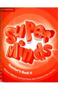 Super Minds. Level 4. Teacher's Book / Williams Melanie, Gerngross Gunter, Puchta Herbert