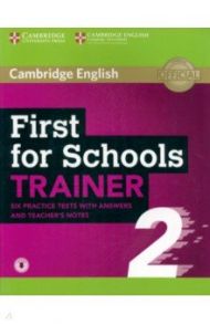 First for Schools. Trainer 2. 6 Practice Tests with Answers and Teacher's Notes with Audio