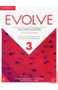 Evolve. Level 3. Teacher's Edition with Test Generator / Kocienda Genevieve, Rimmer Wayne, Robertson Lynne