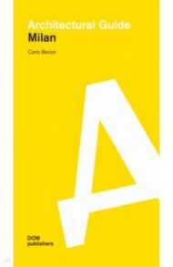 Architectural guide. Milan / Berizzi Carlo