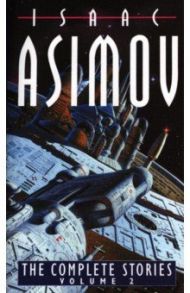 The Complete Stories. Volume II / Asimov Isaac